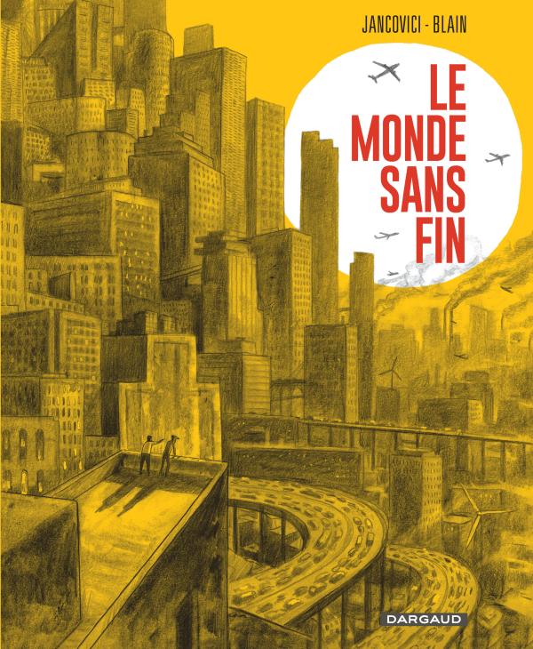 Le monde sans fin Jean-Marc Jancovici