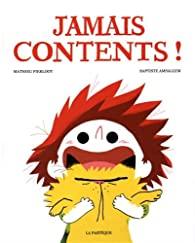 Jamais contents! 